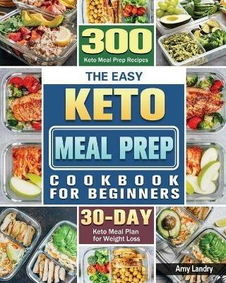 The Easy Keto Meal Prep Cookbook for Beginners - Amy Landry - cover