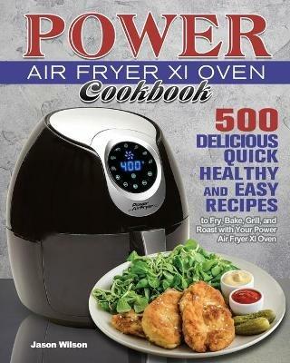 Power Air Fryer Xl Oven Cookbook - Jason Wilson - cover