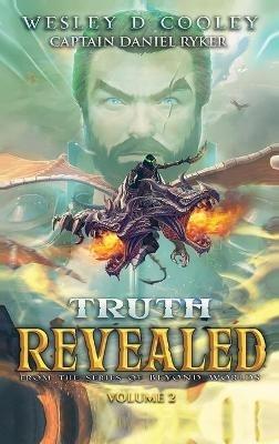 Truth Revealed Volume 2: From the Series of Beyond Worlds - Wesley Cooley - cover
