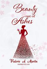 Beauty Out of Ashes