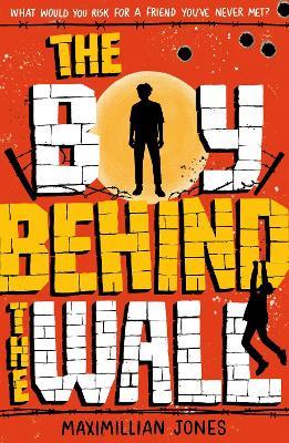 The Boy Behind The Wall: a page-turning thriller set on either side of the Berlin Wall - Maximillian Jones - cover