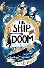The Butterfly Club: The Ship of Doom: Book 1 - A time-travelling adventure set on board the Titanic