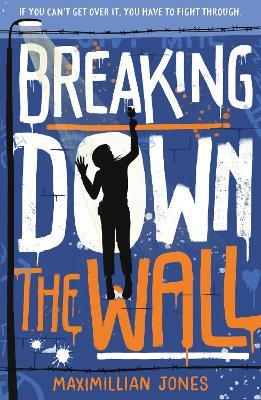 Breaking Down The Wall: the unmissable thriller set at the fall of the Berlin Wall - Maximillian Jones - cover