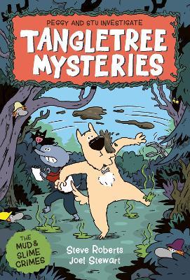 Tangletree Mysteries: Peggy & Stu Investigate!: Book 1 - Steve Roberts,Joel Stewart - cover