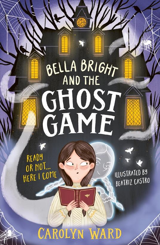 Bella Bright and the Ghost Game - Carolyn Ward,Beatriz Castro - ebook