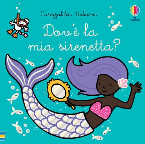 Dov'è la mia sirenetta? Ediz. a colori - Fiona Watt - copertina