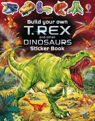 Build Your Own T. Rex and Other Dinosaurs Sticker Book - Sam Smith - cover