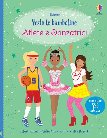 Atlete e danzatrici. Con adesivi - Fiona Watt,Vicky Arrowsmith,Stella Baggott - copertina