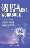 Anxiety & Panic Attacks Workbook: 50+ Practices & Guided Mindfulness Meditations For Rewiring Your Brain, Social Skills & Building Relationships, Self-Love & Overthinking - Ethan Quinn - cover