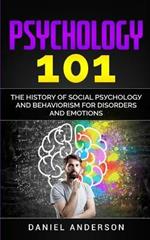 Psychology 101: The History ?f Social P???h?l?g? and Behaviorism for Disorders and Emotions