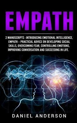 Empath: 2 Manuscripts - Introducing Emotional Intelligence, Empath - Practical advice on developing social skills, overcoming fear, controlling emotions, improving conversation and succeeding in life. - Daniel Anderson - cover