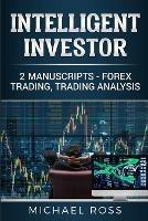 Intelligent Investor: 2 Manuscripts - Forex Trading, Trading Analysis