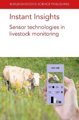 Instant Insights: Sensor Technologies in Livestock Monitoring - Mark Trotter,Derek Bailey,Jamie Barwick - cover