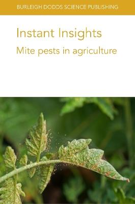 Instant Insights: Mite Pests in Agriculture - Oscar E Liburd,Lorena Lopez,Daniel Carrillo - cover