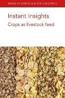 Instant Insights: Crops as Livestock Feed - Kristin Hales,Jeferson Lourenco,Darren S. Seidel - cover