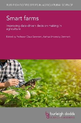 Smart Farms: Improving Data-Driven Decision Making in Agriculture - cover