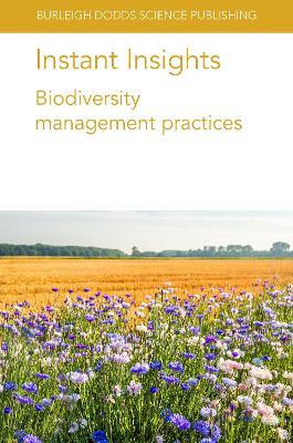 Instant Insights: Biodiversity Management Practices - Scott Day,Ademir Calegari,Alessandra Santos - cover