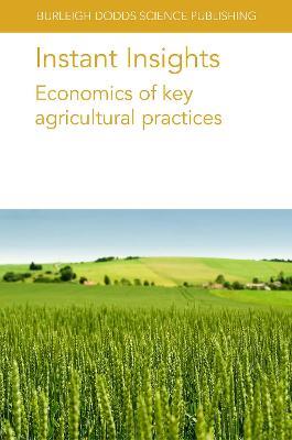 Instant Insights: Economics of Key Agricultural Practices - Philip R. Crain,David W. Onstad,Pieter de Wolf - cover