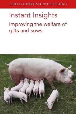 Instant Insights: Improving the Welfare of Gilts and Sows - S. Björkman,C. Oliviero,O. A. T. Peltoniemi - cover