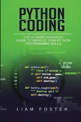 Python Coding: The Ultimate Advanced Guide to Improve Your Python Programming Skills - Liam Foster - cover