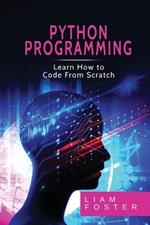 Pyton Programming: Learn How to Code From Scratch