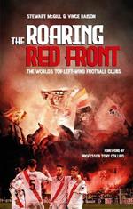 The Roaring Red Front: The World's Top Left-Wing Clubs