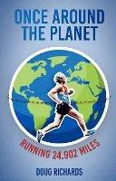 Once Around the Planet: Running 24,902 Miles - Doug Richards - cover