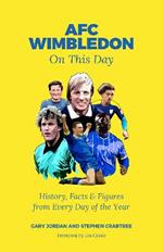 AFC Wimbledon On This Day: History, Facts & Figures from Every Day of the Year
