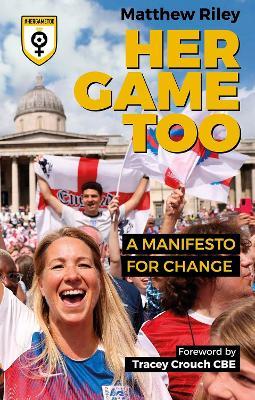 Her Game Too: A Manifesto for Change - Matt Riley - cover