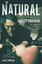 The Natural: The Story of Patsy Houlihan, the Greatest Snooker Player You Never Saw