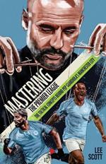 Mastering the Premier League: The Tactical Concepts behind Pep Guardiola's Manchester City