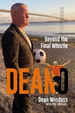 Deano: Beyond The Final Whistle