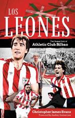 Los Leones: The Unique Story of Athletic Club Bilbao