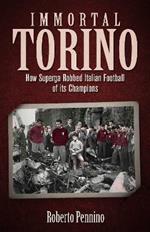 Immortal Torino: How the Superga Air Crash Robbed Italian Football of its Champions