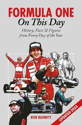 Formula One On This Day: History, Facts & Figures from Every Day of the Year - Rob Burnett - cover