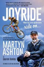 Joyride: The Inspirational Story of Former World Mountain Bike Trials Champion Martyn Ashton