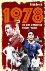 1978: The Birth of Moneyed Modern Football