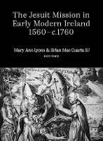 The Jesuit Mission in Early Modern Ireland, 1560-C.1760 - cover