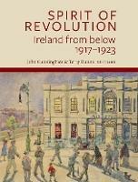Spirit of Revolution: Ireland from Below, 1917-1923 - cover