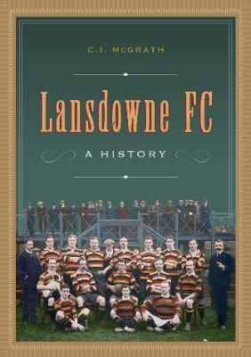 Lansdowne FC: A History - Charles Ivar McGrath - cover