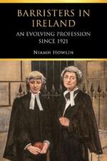 Barristers in Ireland: an evolving profession since 1921