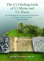 The Ui Chellaig lords of Ui Maine and Tir Maine