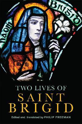 Two Lives of Saint Brigid - Philip Freeman - cover