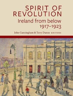 "Spirit of Revolution": Ireland from Below, 1917-1923 - cover