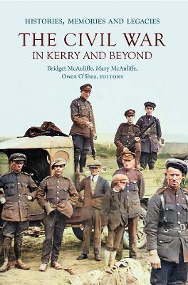 The Civil War in Kerry and Beyond: Histories, memories and legacies - cover