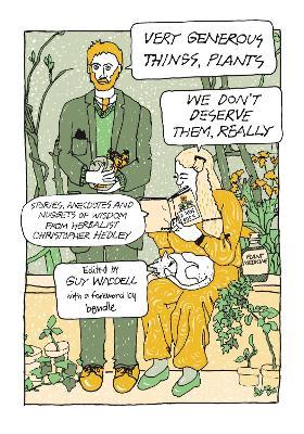 Very Generous Things, Plants - We Don’t Deserve Them, Really: Stories, Anecdotes and Nuggets of Wisdom from Herbalist Christopher Hedley - Christopher Hedley - cover