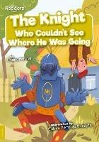 The Knight Who Couldn't See Where He Was Going - Charis Mather - cover