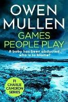 Games People Play: The start of a fast-paced crime thriller series from Owen Mullen - Owen Mullen - cover