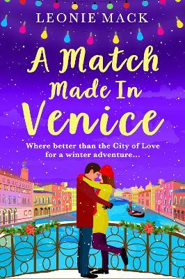 A Match Made in Venice: Escape with Leonie Mack for the perfect romantic novel for 2022 - Leonie Mack - cover