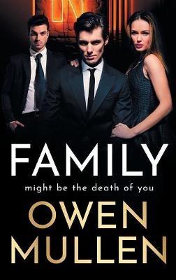 Family: An addictive, action-packed thriller you won't be able to put down - Owen Mullen - cover